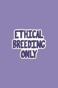 Ethical Breeding Only Print