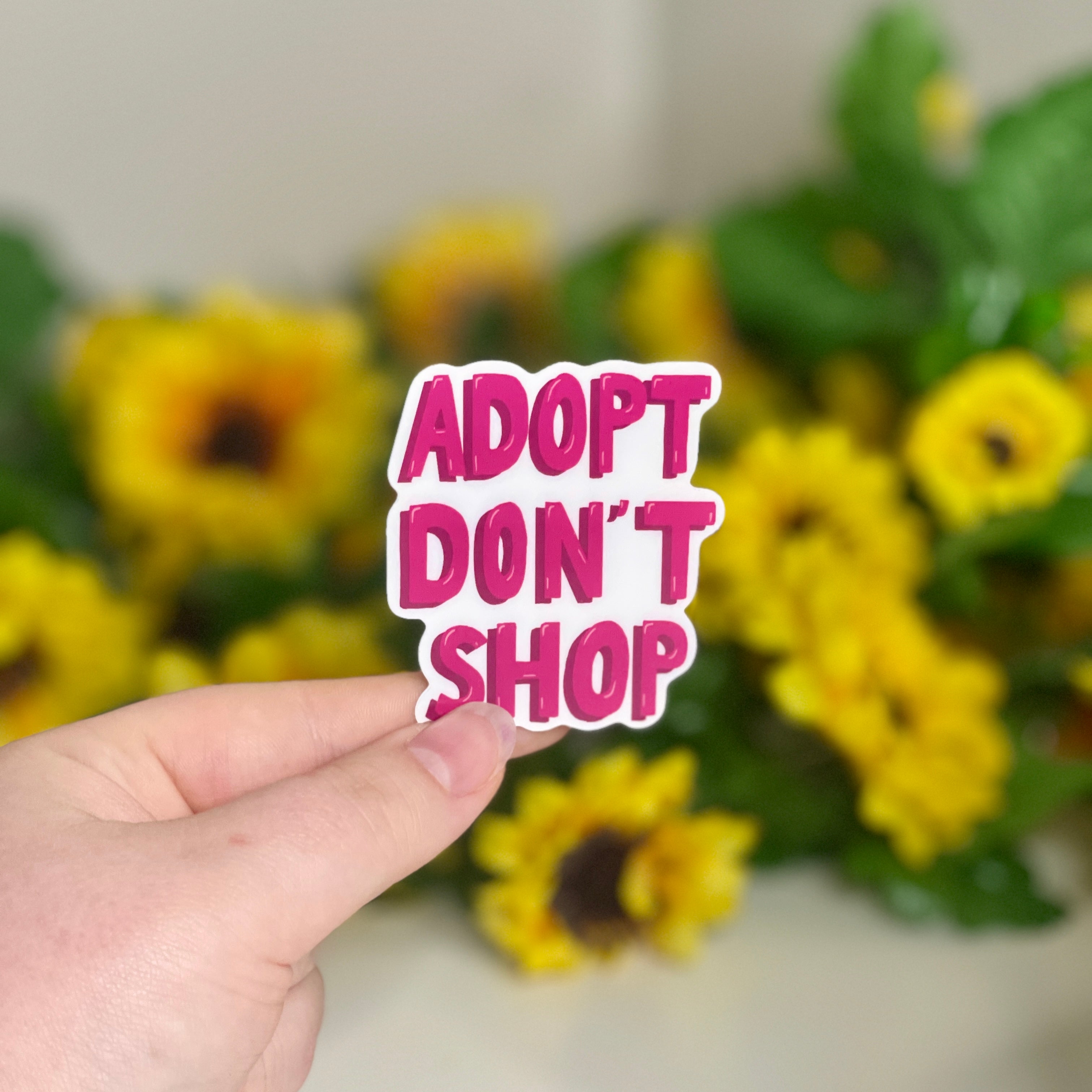 Adopt Don't Shop - Glossy Vinyl Sticker