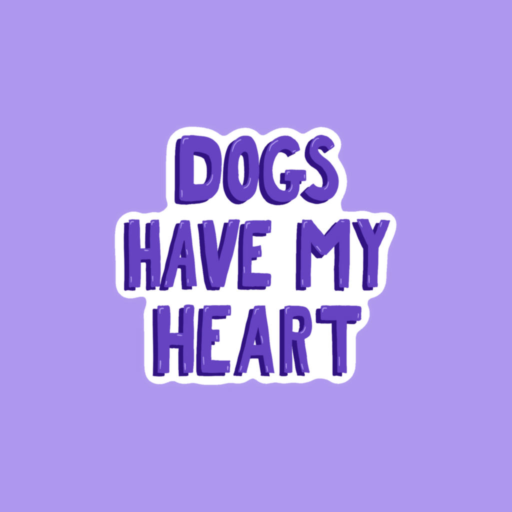 Dogs Have My Heart - Glossy Vinyl Sticker