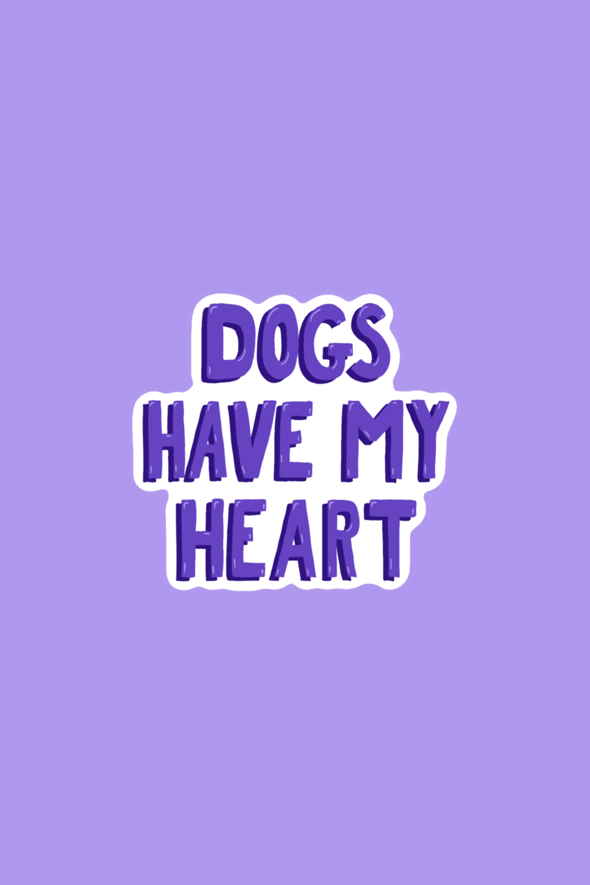 Dogs Have My Heart Print