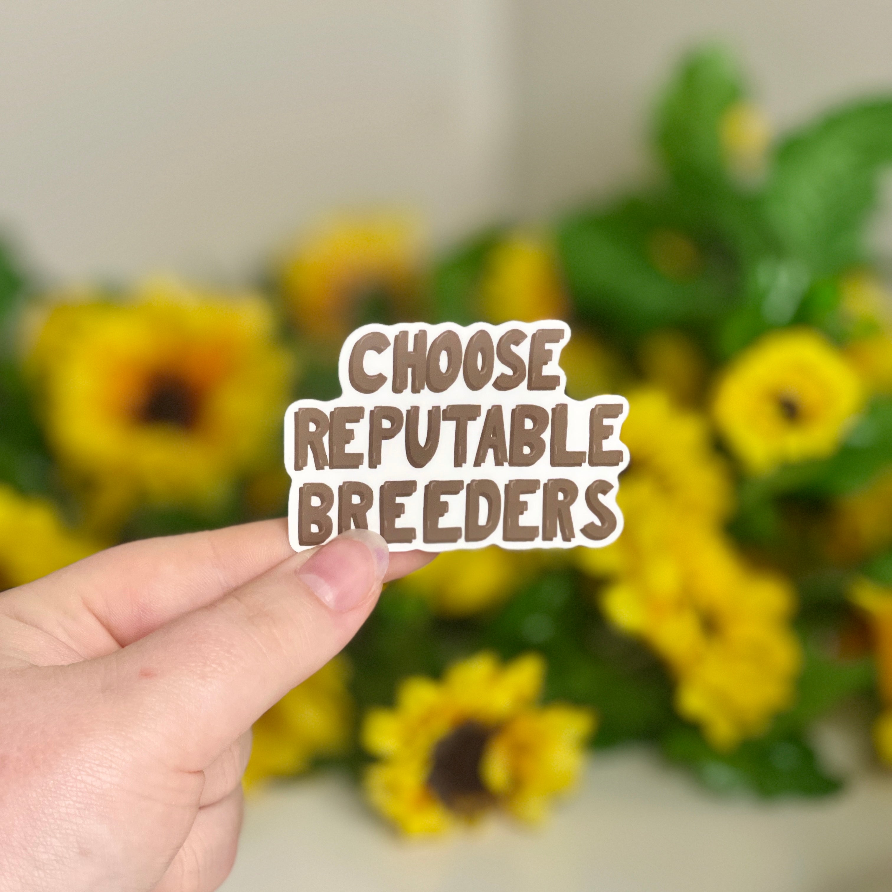 Choose Reputable Breeders - Glossy Vinyl Sticker