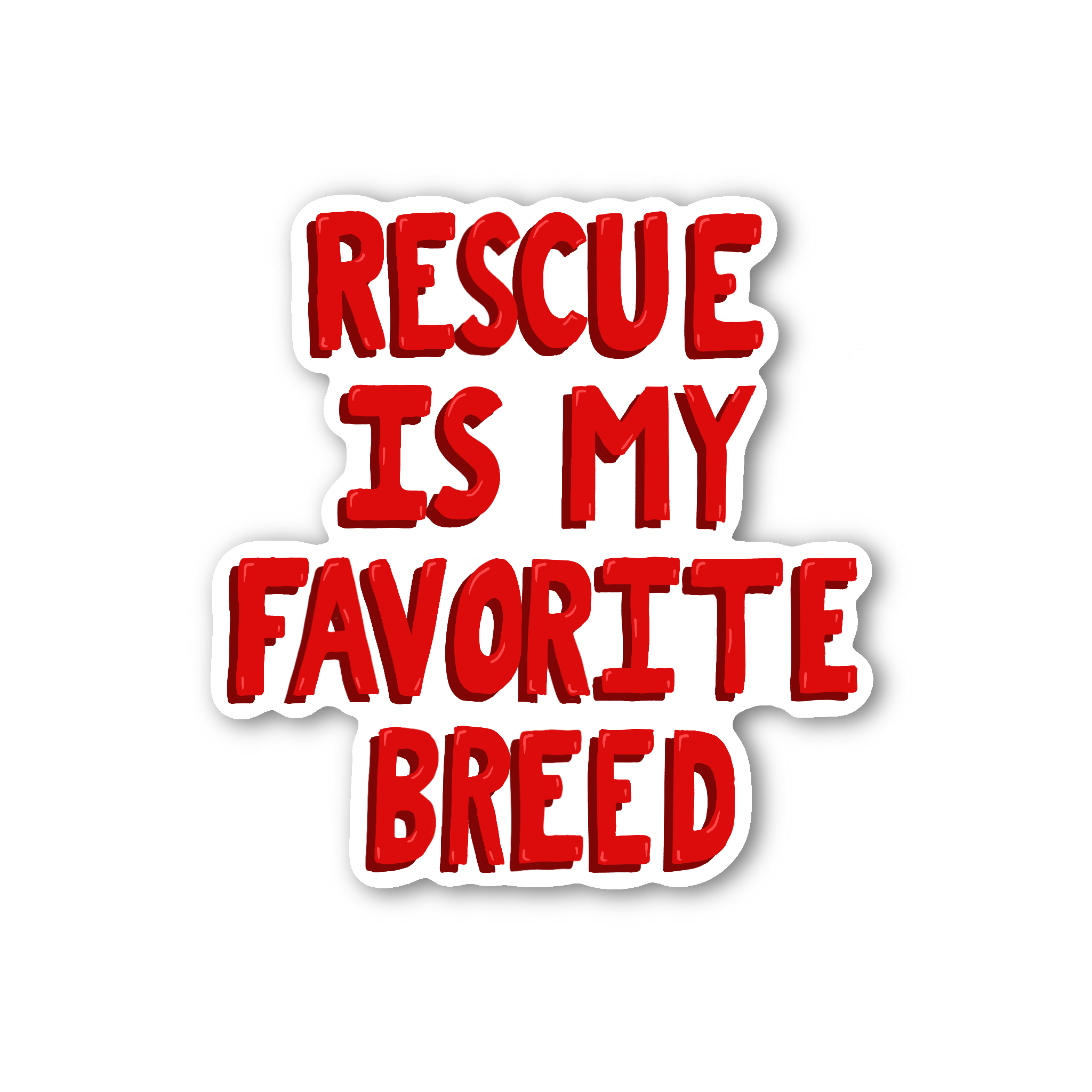 Rescue is My Favorite Breed - Glossy Vinyl Sticker