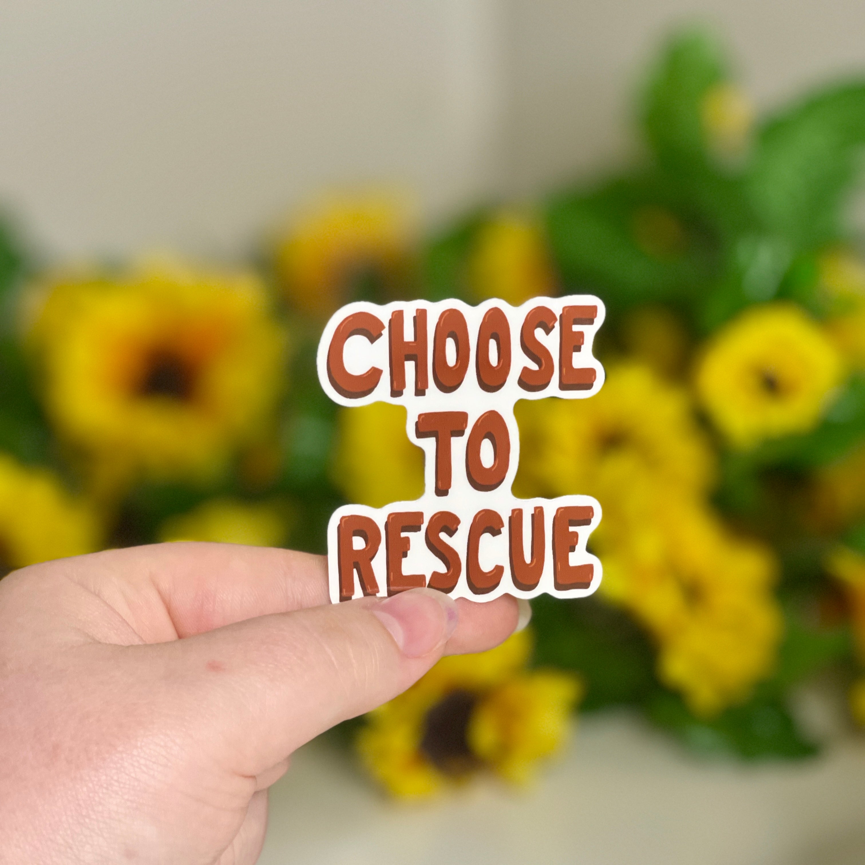 Choose to Rescue - Glossy Vinyl Sticker