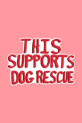 I Support Dog Rescue Print
