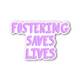 Fostering Saves Lives - Glossy Vinyl Sticker