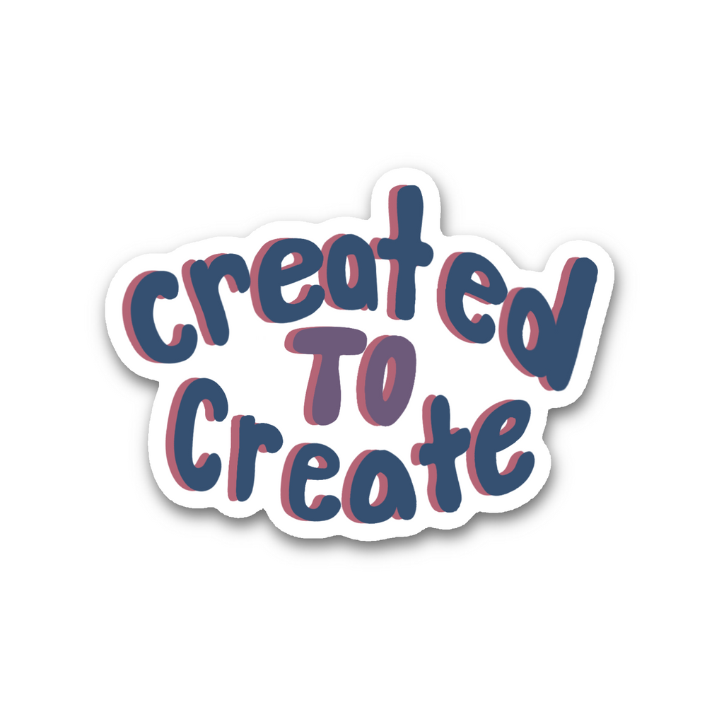 Created to Create - Glossy Vinyl Sticker