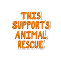 This Supports Animal Rescue - Glossy Vinyl Sticker