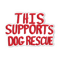 This Supports Dog Rescue - Glossy Vinyl Sticker