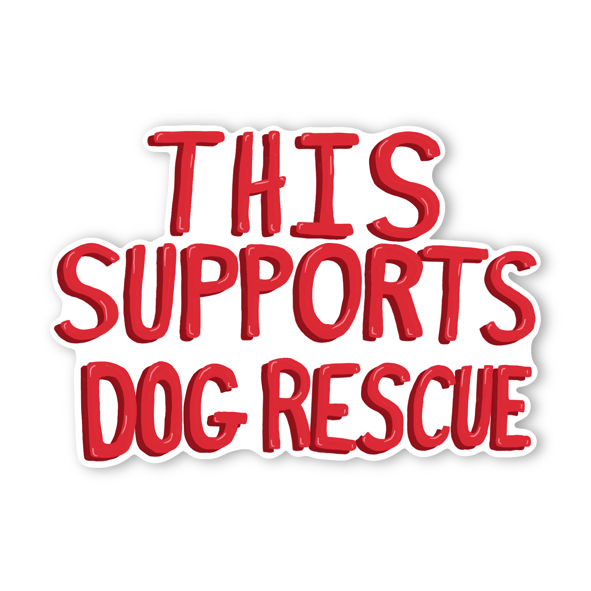 This Supports Dog Rescue - Glossy Vinyl Sticker
