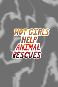 Hot Girls Help Animal Rescue Print
