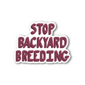 Stop Backyard Breeding - Glossy Vinyl Sticker