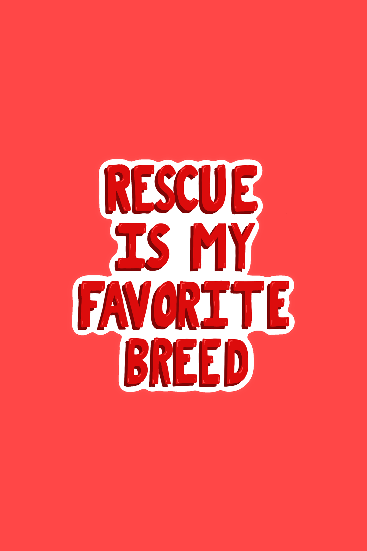 Rescue is My Favorite Breed Print