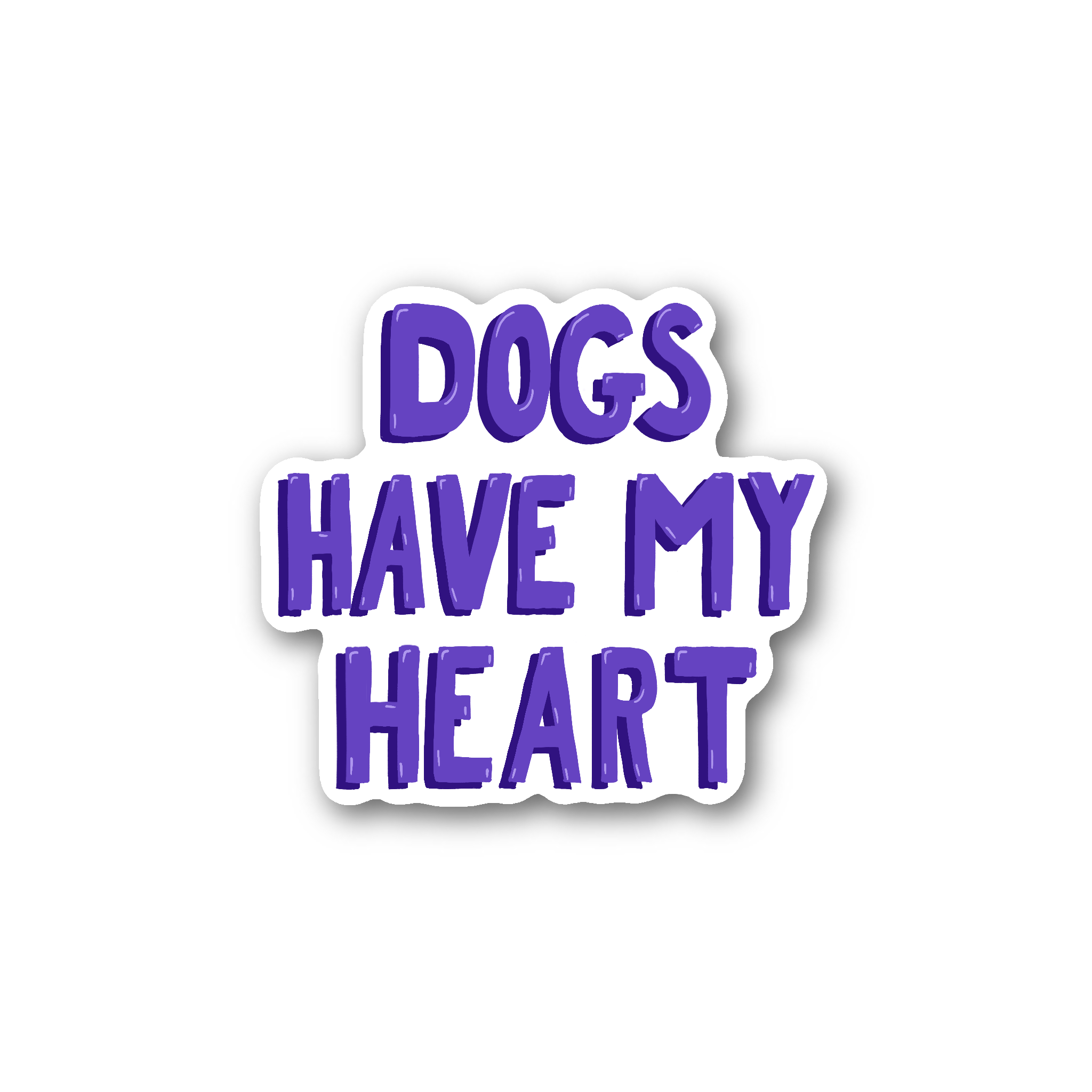 Dogs Have My Heart - Glossy Vinyl Sticker