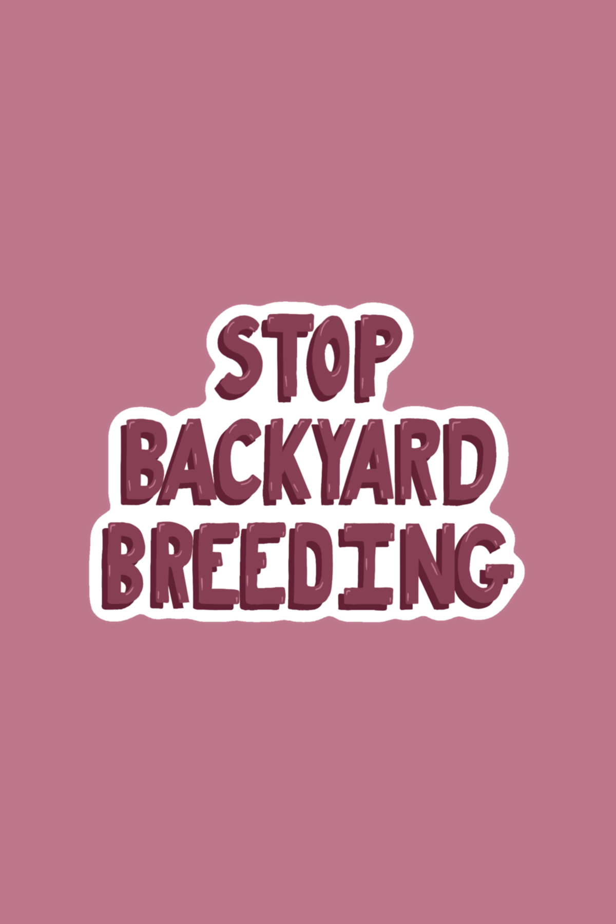 Stop Backyard Breeding Print