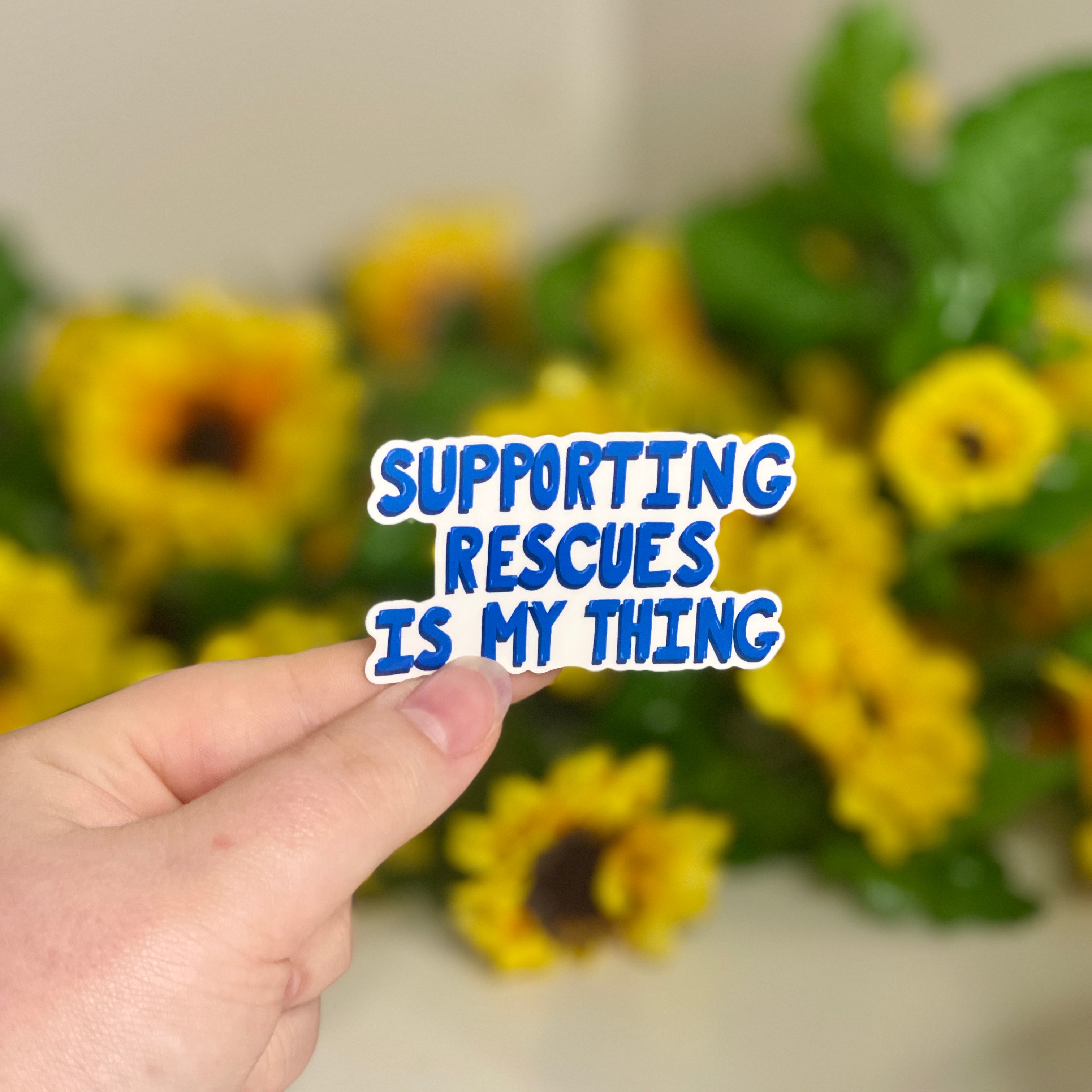 Supporting Rescues Is My Thing - Glossy Vinyl Sticker