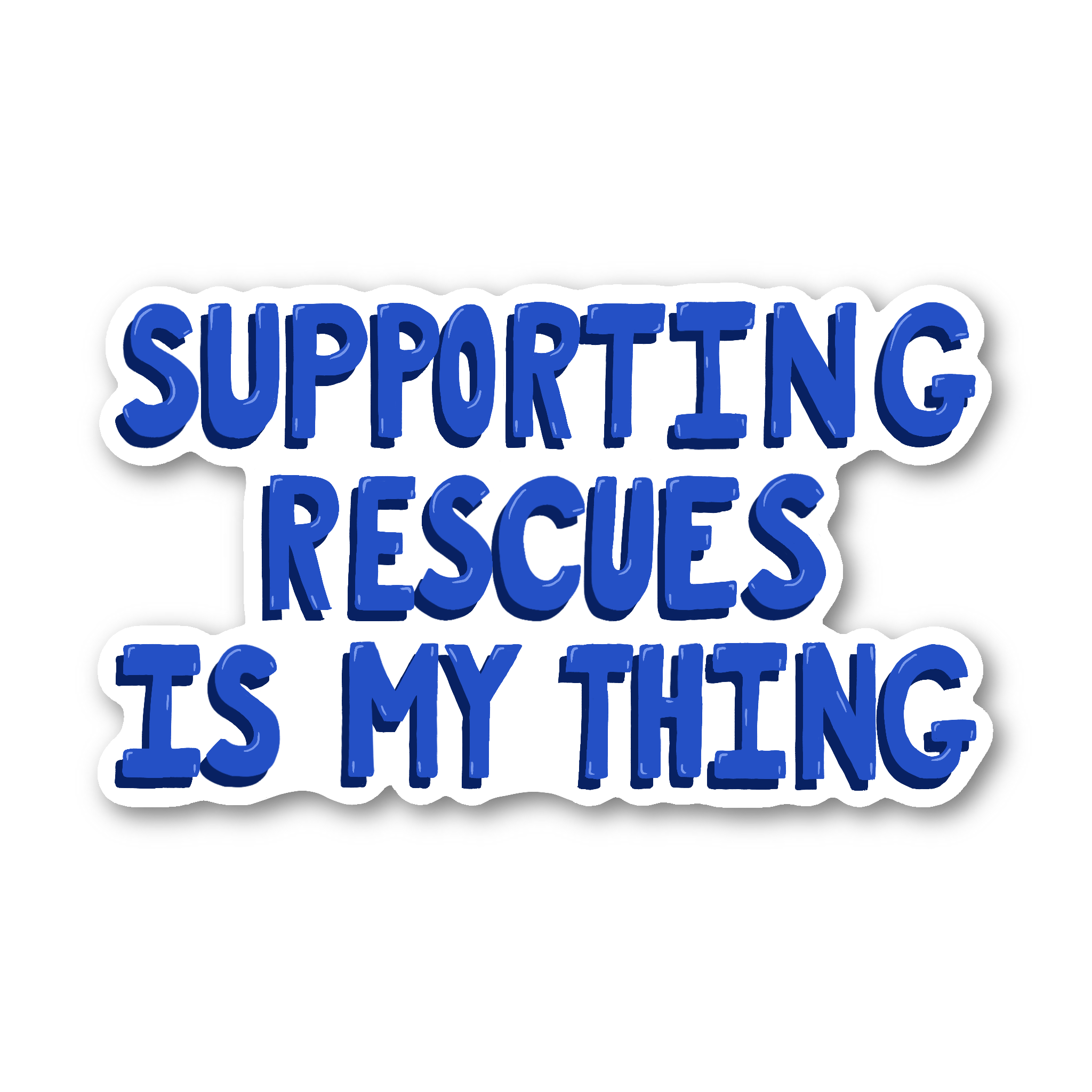 Supporting Rescues Is My Thing - Glossy Vinyl Sticker