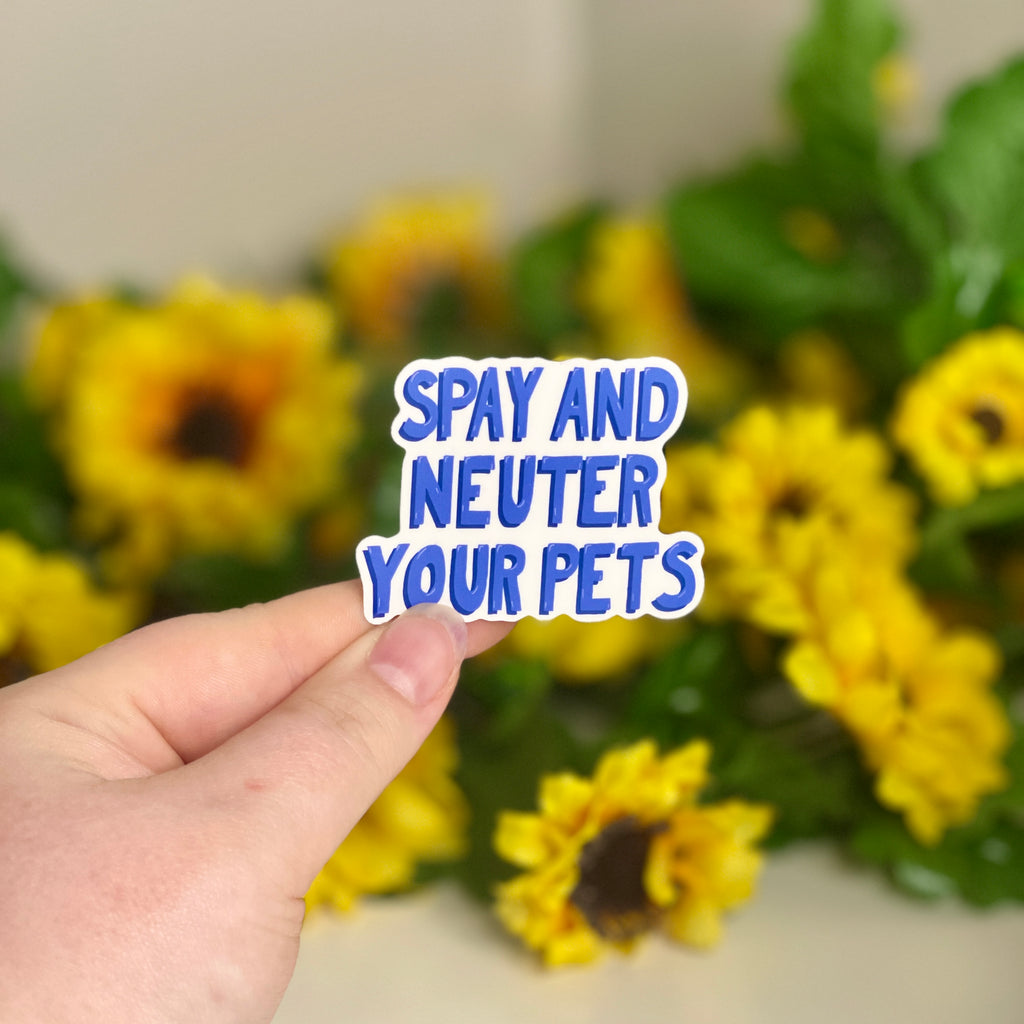 Spay and Neuter Your Pets - Glossy Vinyl Sticker