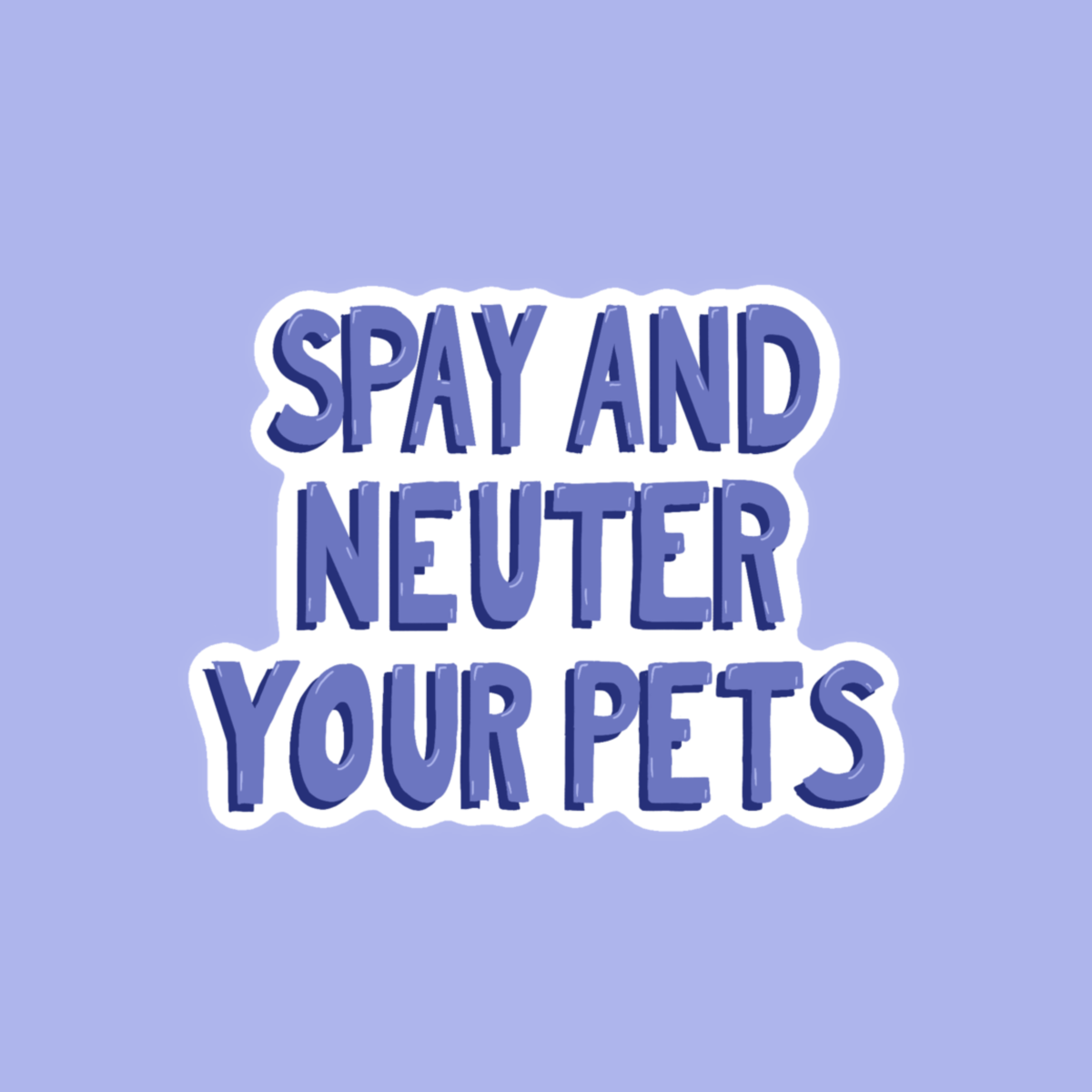 A rectangular graphic with a light lavender background and the phrase 'SPAY AND NEUTER YOUR PETS' in bold blue letters with a white outline, centered on the image.